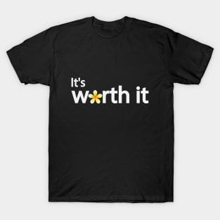 It's worth it typography design T-Shirt